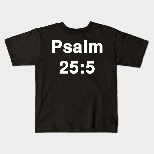 Psalm 25:5  Title Typography Kids T-Shirt by Holy Bible Verses